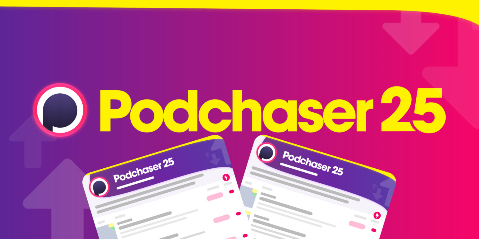 Top 25 New Podcasts – February 2025 – Podchaser 25