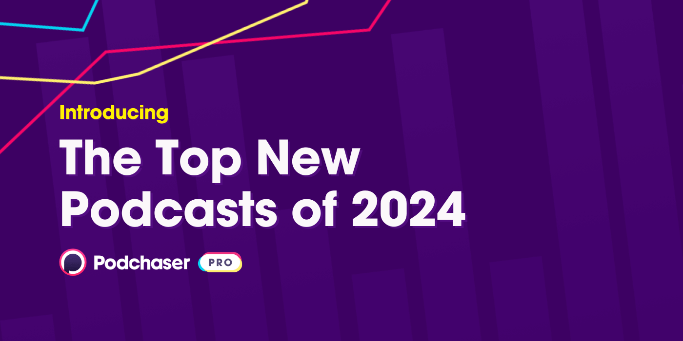 The Top New Podcasts of 2024